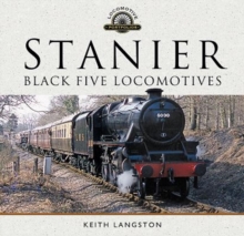 Stanier: Black Five Locomotives, Hardback Book Stanier: Black Five Locomotives, Hardback Book