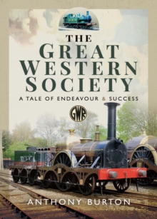 The Great Western Society : A Tale of Endeavour & Success