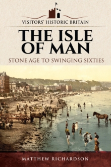 The Isle of Man : Stone Age to Swinging Sixties