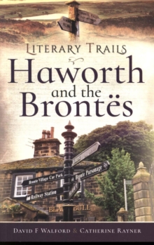 Literary Trails: Haworth and the Bront s