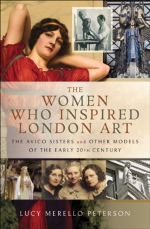 The Women Who Inspired London Art : The Avico Sisters and Other Models of the Early 20th Century