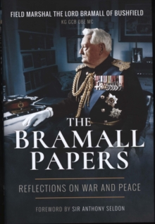 The Bramall Papers : Reflections in War and Peace, Hardback Book The Bramall Papers : Reflections in War and Peace, Hardback Book