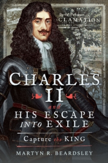 Charles II and his Escape into Exile : Capture the King