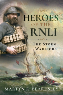 Heroes of the RNLI : The Storm Warriors