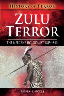 Zulu Terror : The Mfecane Holocaust, 1815-1840