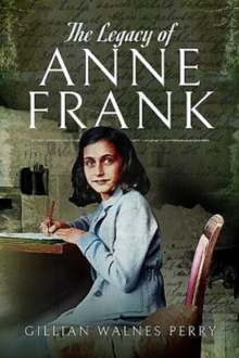 The Legacy of Anne Frank, Paperback / softback Book The Legacy of Anne Frank, Paperback / softback Book
