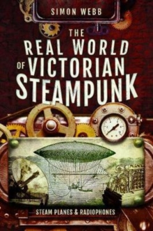 The Real World of Victorian Steampunk : Steam Planes and Radiophones