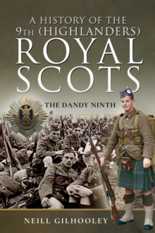 A History of the 9th (Highlanders) Royal Scots : The Dandy Ninth