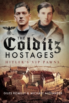 The Colditz Hostages : Hitler's VIP Pawns