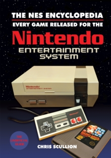 The NES Encyclopedia : Every Game Released for the Nintendo Entertainment System