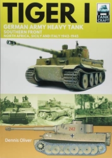 Tiger I : German Army Heavy Tank, Southern Front 1942-1945, North Africa, Sicily and Italy