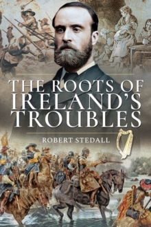 The Roots of Ireland's Troubles