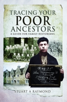 Tracing Your Poor Ancestors : A Guide for Family Historians