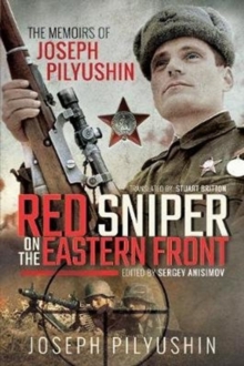 Red Sniper on the Eastern Front : The Memoirs of Joseph Pilyushin