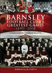 Barnsley Football Club's Greatest Games, 1890s-2008