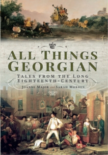 All Things Georgian : Tales from the Long Eighteenth Century