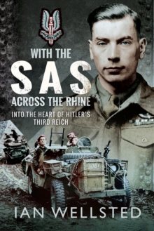 With the SAS: Across the Rhine : Into the Heart of Hitler's Third Reich