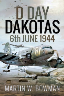 D-Day Dakotas : 6th June, 1944