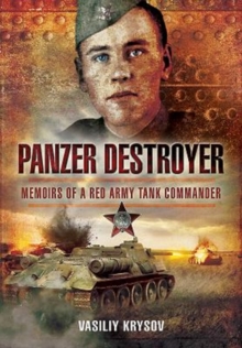 Panzer Destroyer - SHORT RUN RE-ISSUE : Memoirs of a Red Army Tank Commander