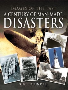 A Century of Man-Made Disasters