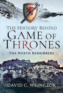 The History Behind Game of Thrones : The North Remembers