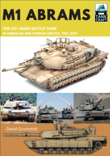 M1 Abrams : The US's Main Battle Tank in American and Foreign Service, 1981-2019