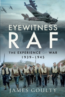 Eyewitness RAF : The Experience of War, 1939-1945