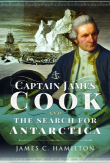 Captain James Cook and the Search for Antarctica