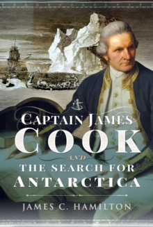 Captain James Cook and the Search for Antarctica