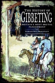 The History of Gibbeting : Britain's Most Brutal Punishment