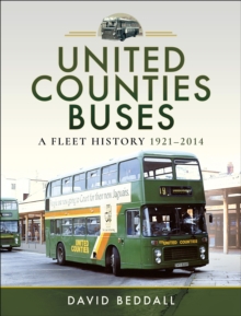 United Counties Buses : A Fleet History, 1921-2014