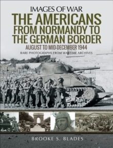 The Americans from Normandy to the German Border : August to mid-December 1944