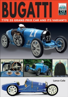 Bugatti : Type 35 Grand Prix Car and Its Variants