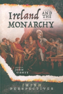 Ireland and the Monarch., Paperback / softback Book Ireland and the Monarch., Paperback / softback Book