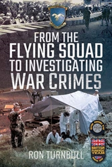 From the Flying Squad to Investigating War Crimes, Hardback Book From the Flying Squad to Investigating War Crimes, Hardback Book