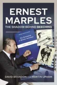 Ernest Marples : The Shadow Behind Beeching