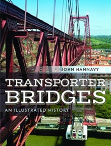 Transporter Bridges : An Illustrated History