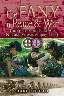 The FANY in War & Peace : The Story of the First Aid Nursing Yeomanry