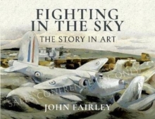 Fighting in the Sky : The Story in Art, Hardback Book Fighting in the Sky : The Story in Art, Hardback Book