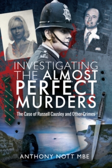 Investigating the Almost Perfect Murders : The Case of Russell Causley and Other Crimes