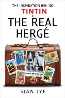 The Real Herge : The Inspiration Behind Tintin