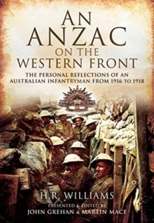 An Anzac on the Western Front : The Personal Recollections of an Australian Infantryman from 1916 to 1918, Paperback / softback Book An Anzac on the Western Front : The Personal Recollections of an Australian Infantryman from 1916 to 1918, Paperback / softback Book