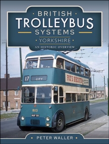 British Trolleybus Systems-Yorkshire : An Historic Overview