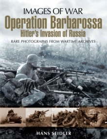 Operation Barbarossa : Hitler's Invasion of Russia