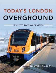 Today's London Overground : A Pictorial Overview