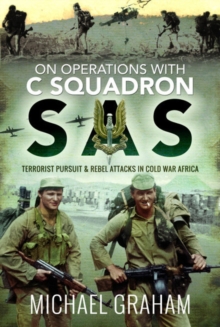 On Operations with C Squadron SAS : Terrorist Pursuit and Rebel Attacks in Cold War Africa