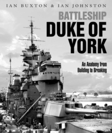 Battleship Duke of York : An Anatomy from Building to Breaking