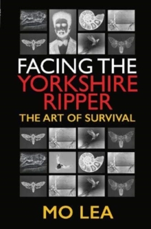 Facing the Yorkshire Ripper : The Art of Survival