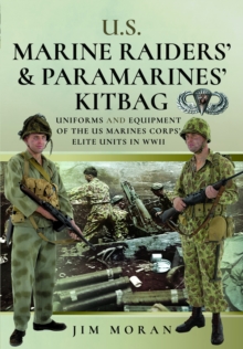 Pen & Sword Books Ltd Us Raiders And Paramarines' Kitbag , Uniforms And Equipment Of The Us Marines Corps' Elite Units In Wwii