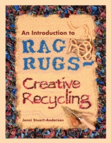 An Introduction to Rag Rugs : Creative Recycling